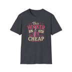 Is not cheap T-Shirt